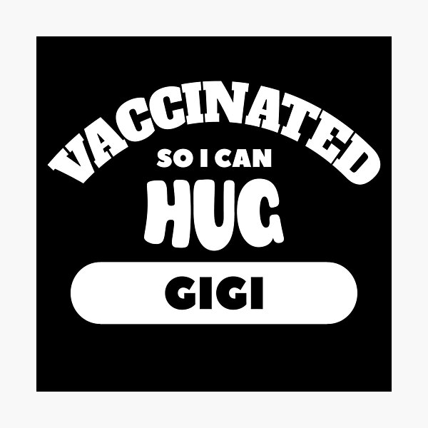 Item preview, Vaccinated So I Can Hug Gigi (Dark Background) designed and sold by pbstylesetters.