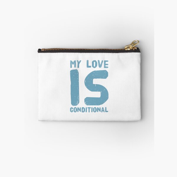 Item preview, My love is conditional  designed and sold by Yoyo6980.