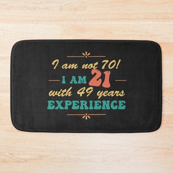 Item preview, Funny 70th Birthday I am not 70!  I am 21 with 49 years experience designed and sold by Positivet21.
