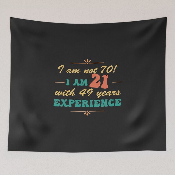 Item preview, Funny 70th Birthday I am not 70!  I am 21 with 49 years experience designed and sold by Positivet21.