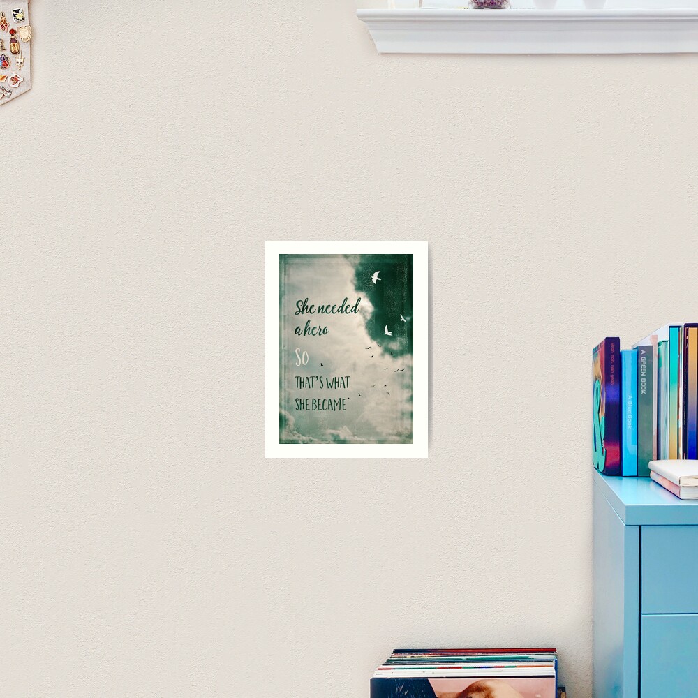 She needed a hero Art Print
