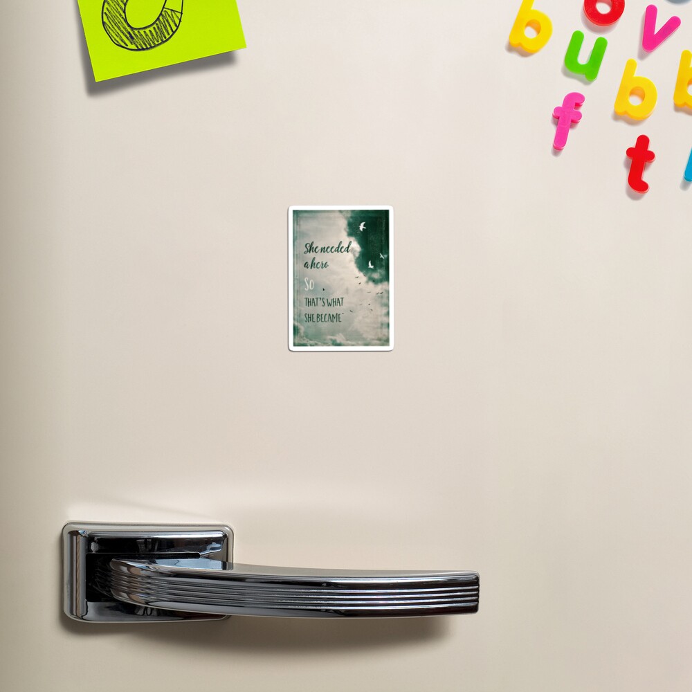 She needed a hero Magnet