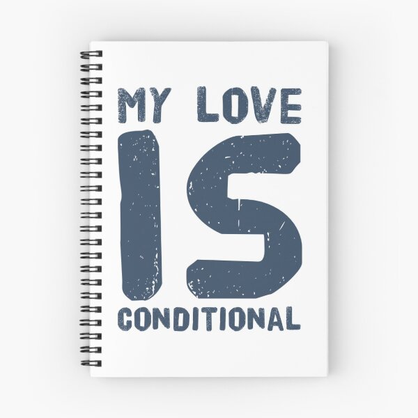 Item preview, My love is conditional  designed and sold by Yoyo6980.