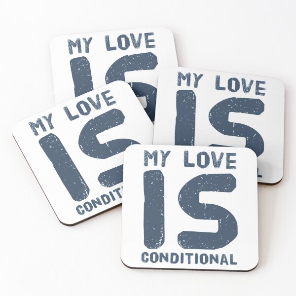 Item preview, My love is conditional  designed and sold by Yoyo6980.