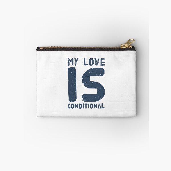 Item preview, My love is conditional  designed and sold by Yoyo6980.