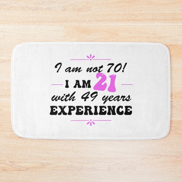 Item preview, Copy of Funny 70th Birthday I am not 70!  I am 21 with 49 years experience designed and sold by Positivet21.