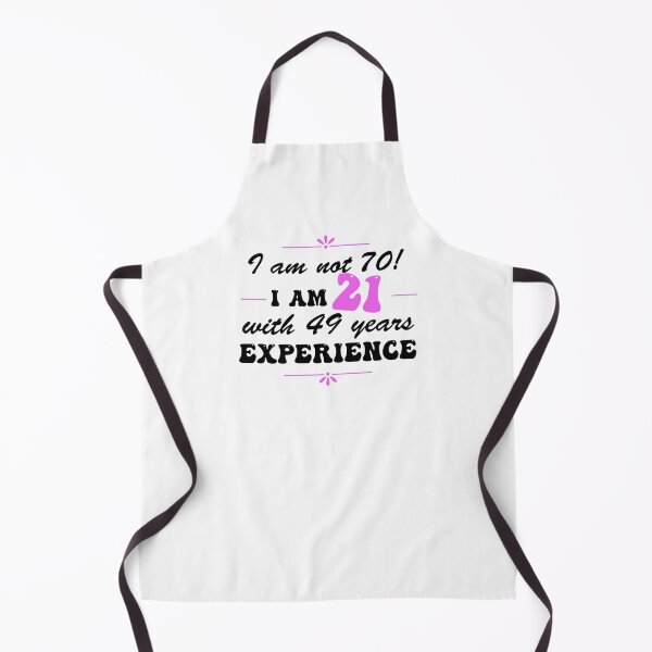Item preview, Copy of Funny 70th Birthday I am not 70! I am 21 with 49 years experience designed and sold by Positivet21.