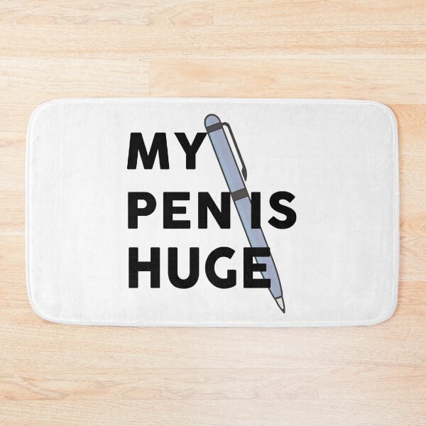 Item preview, My Pen Is Huge designed and sold by DeeXdesigns.