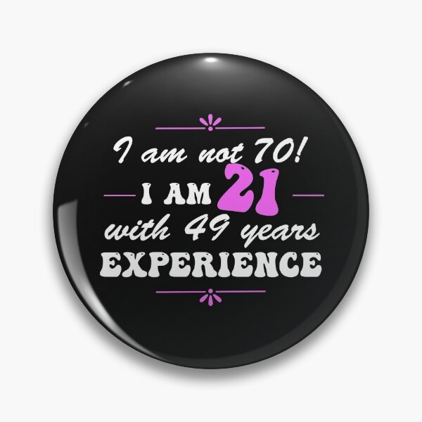 Item preview, Copy of Copy of Funny 70th Birthday I am not 70!  I am 21 with 49 years experience designed and sold by Positivet21.