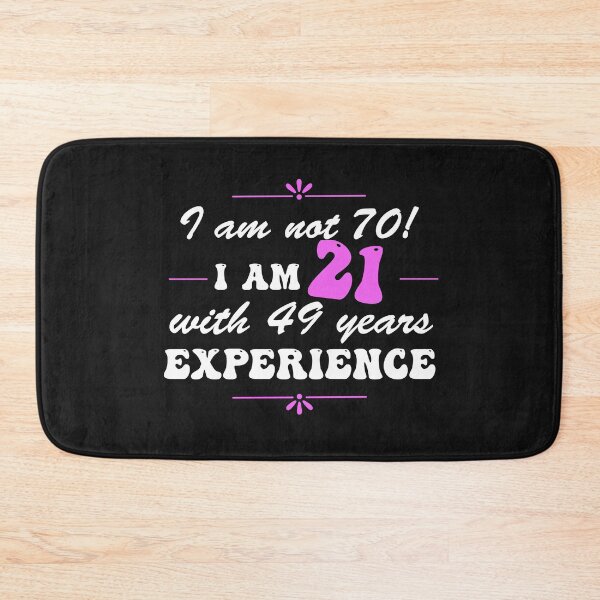 Item preview, Copy of Copy of Funny 70th Birthday I am not 70!  I am 21 with 49 years experience designed and sold by Positivet21.