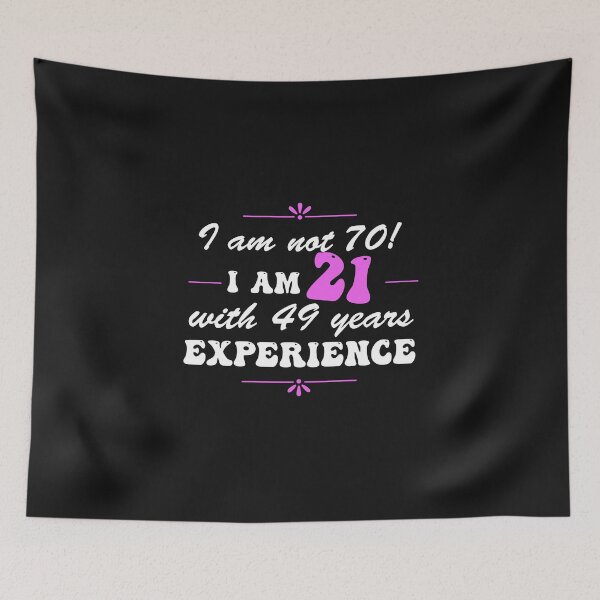 Item preview, Copy of Copy of Funny 70th Birthday I am not 70!  I am 21 with 49 years experience designed and sold by Positivet21.