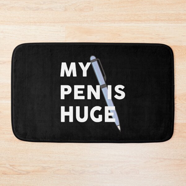 Item preview, My Pen Is Huge designed and sold by DeeXdesigns.