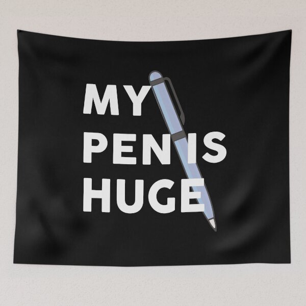 Item preview, My Pen Is Huge designed and sold by DeeXdesigns.