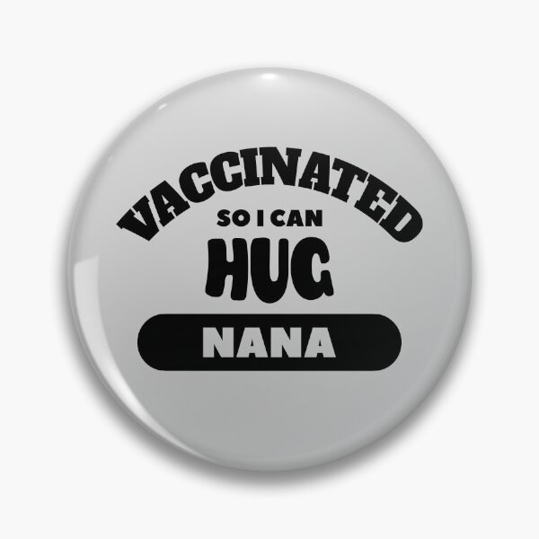 Item preview, Vaccinated So I Can Hug Nana (Light Background) designed and sold by pbstylesetters.