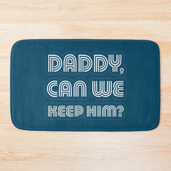 Item preview, Daddy can we keep him? designed and sold by ScottyWalters.
