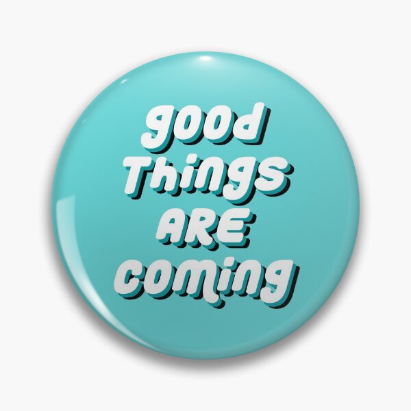 Item preview, good things are coming print designed and sold by cmbonde31.