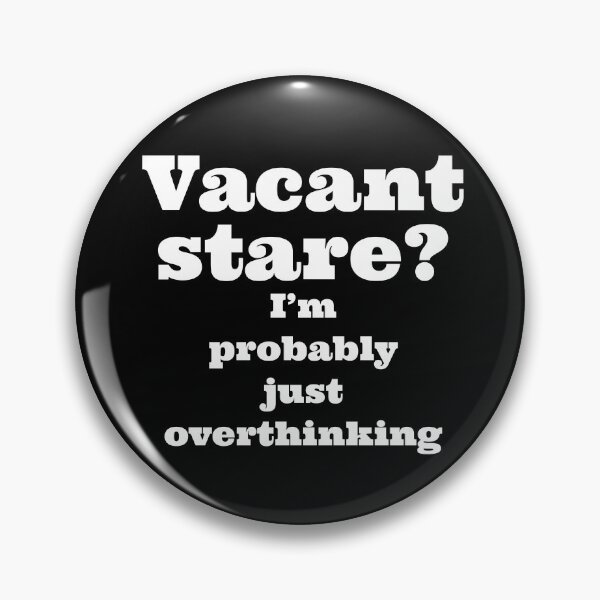 Item preview, Vacant stare? I'm probably just overthinking designed and sold by Thought2reality.