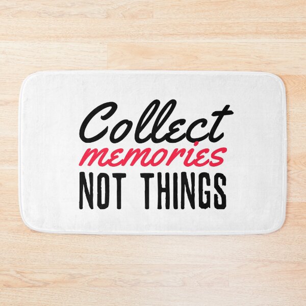Item preview, Collect Memories Not Things Inspirational Wisdom Consumerism Quote designed and sold by sillyquestions.