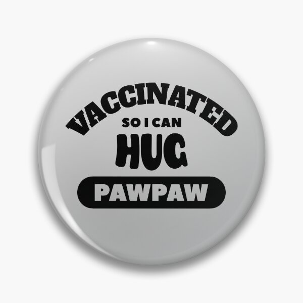 Item preview, Vaccinated So I Can Hug Pawpaw (Light Background) designed and sold by pbstylesetters.