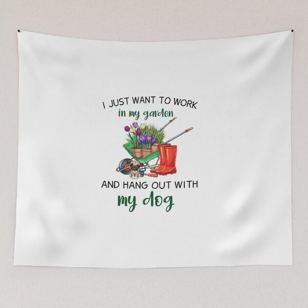Item preview, I Just Want to Work in My Garden and Hang Out With My Dog designed and sold by BugattiDivo58.