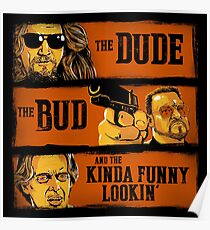 The Dude, the Bud and the Kinda Funny Lookin' Poster