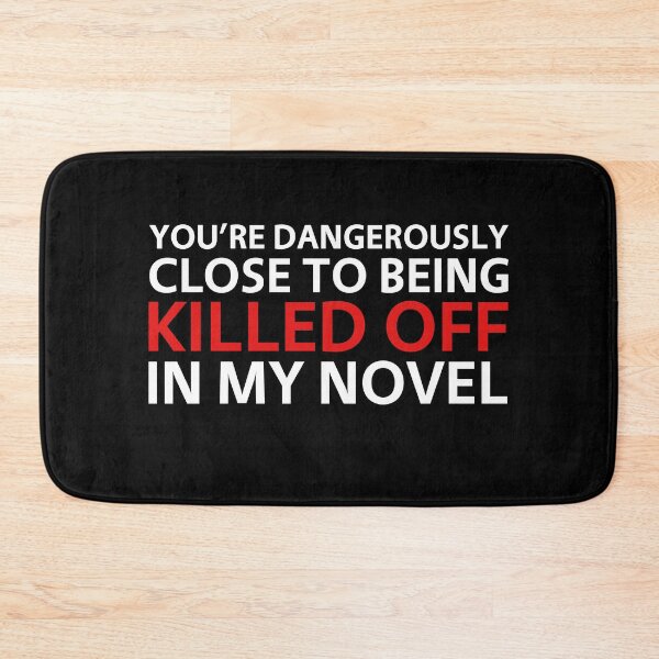 Item preview, Funny Novel Writer Killed Off Writing Humor Quote designed and sold by sillyquestions.