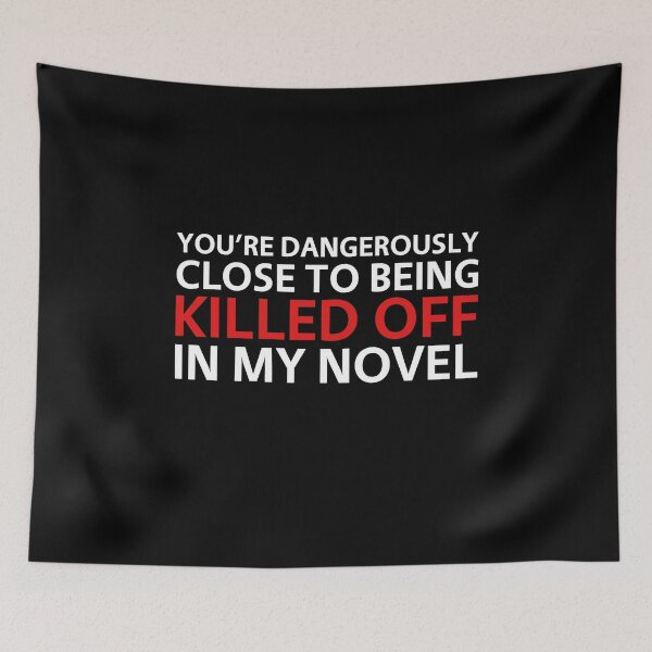 Item preview, Funny Novel Writer Killed Off Writing Humor Quote designed and sold by sillyquestions.