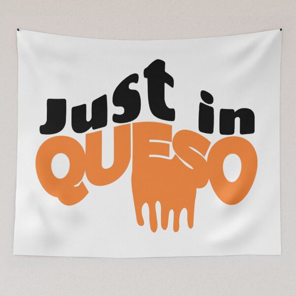Item preview, Just In Queso designed and sold by fdbweiss.