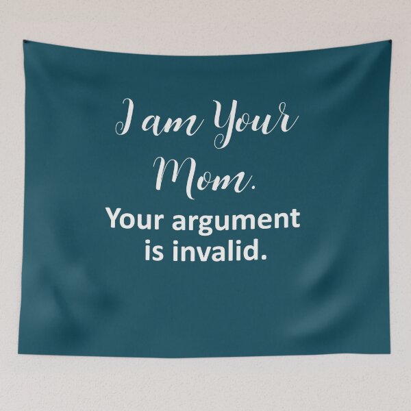 Item preview, I am Your Mom Your Argument is Invalid Tee Tops Women Funny Graphic Tee T-Shirt Gift for Mom designed and sold by FunnyDSN.