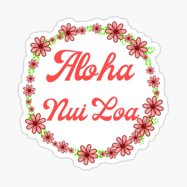 Aloha nui loa Sticker for Sale by Try-It