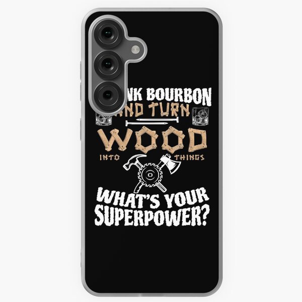 Item preview, I drink bourbon and turn wood into things, whats your superpower designed and sold by pearlindustries.