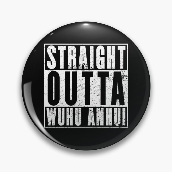 Item preview, Straight Outta Wuhu Anhui designed and sold by RandomStuffShop.