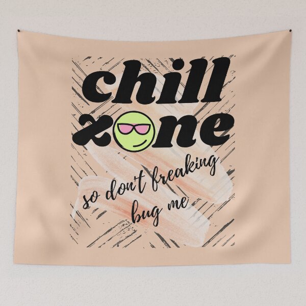 Item preview, Chill Zone - Don't Freaking Bug Me designed and sold by StormyMuse.
