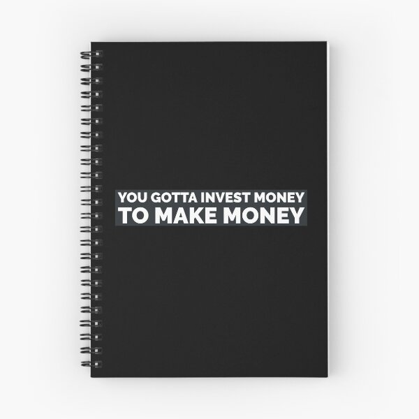 Item preview, You gotta invest money to make money designed and sold by mikeldabbah.