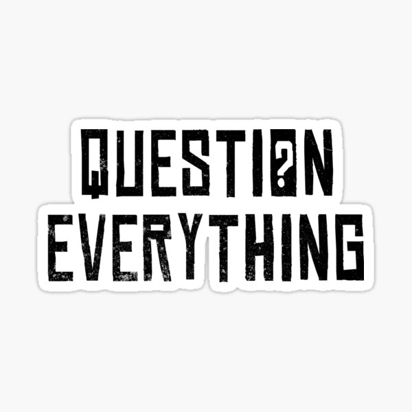 Item preview, Question Everything, Do your own research, Truther Critical thinker designed and sold by ArtOfRebellion.