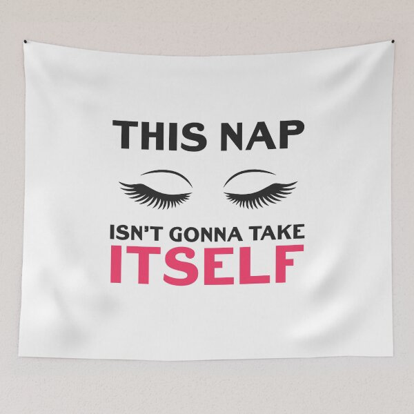 Item preview, This Nap Isn't Gonna Take Itself Cute Sleep Napping Quote designed and sold by sillyquestions.