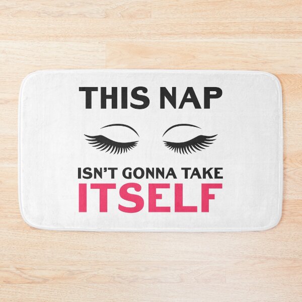 Item preview, This Nap Isn't Gonna Take Itself Cute Sleep Napping Quote designed and sold by sillyquestions.