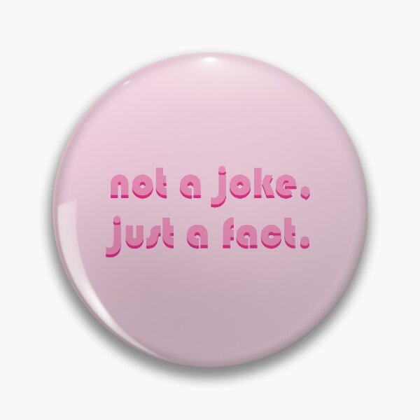 Item preview, Not a Joke, Just a Fact designed and sold by miesseyoulater.