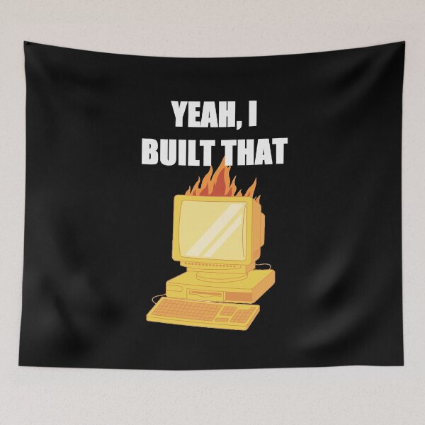 Item preview, Yeah I built it - PC Builder Joke designed and sold by zareworks.