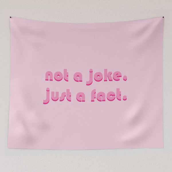 Item preview, Not a Joke, Just a Fact designed and sold by miesseyoulater.