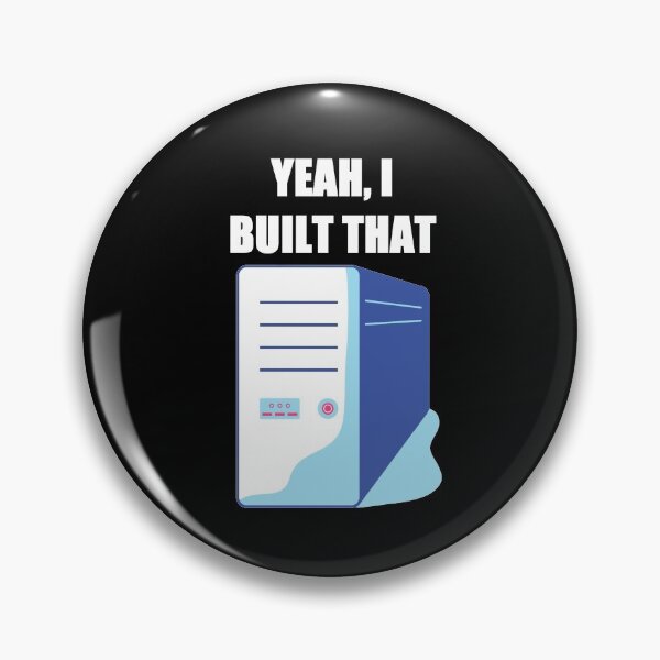 Item preview, Yeah I built it - PC Builder Joke designed and sold by zareworks.
