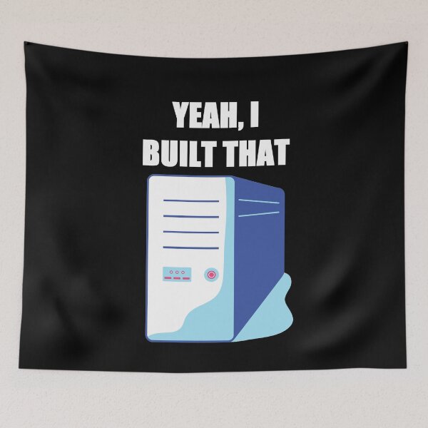 Item preview, Yeah I built it - PC Builder Joke designed and sold by zareworks.