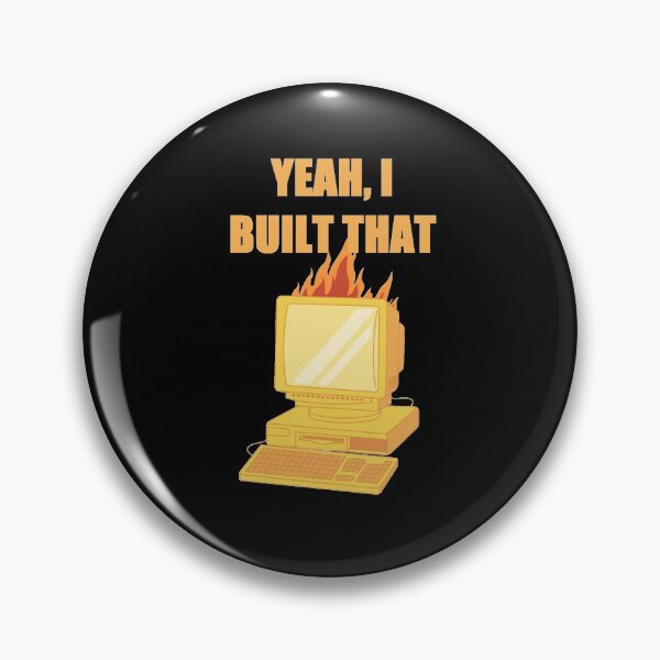 Item preview, Yeah I built it - PC Builder Joke designed and sold by zareworks.
