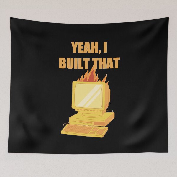Item preview, Yeah I built it - PC Builder Joke designed and sold by zareworks.