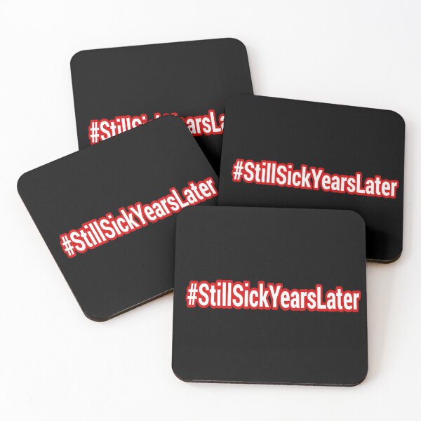 Item preview, 'still sick years later' Tagline AoaM designed and sold by OriginalArt4ME.