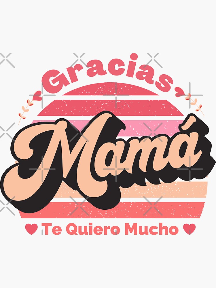 Te Quiero Mama Gift Sticker for Sale by Jelisandie