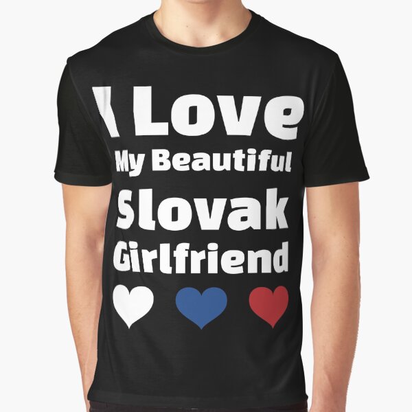 Item preview, I Love My Beautiful Slovak Girlfriend - Slovakia Girlfriend designed and sold by DiceNLDesigns.