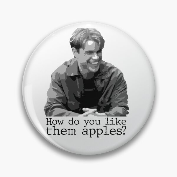 Item preview, How Do You Like Them Apples? Good Will Hunting designed and sold by serendipitous08.