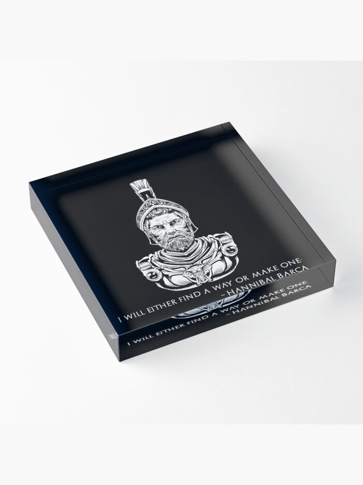 Thumbnail 3 of 5, Acrylic Block, Motivational Hannibal Barca Quote - I Will Either Find A Way Or Make One. designed and sold by Styrman.