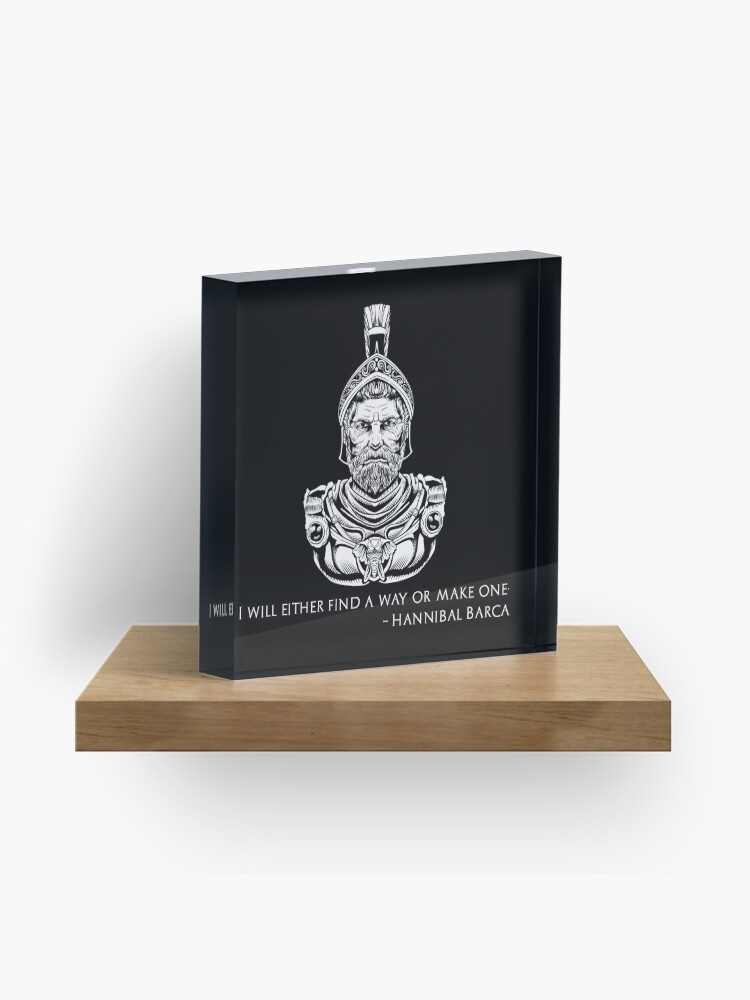 Thumbnail 1 of 5, Acrylic Block, Motivational Hannibal Barca Quote - I Will Either Find A Way Or Make One. designed and sold by Styrman.